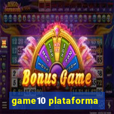 game10 plataforma